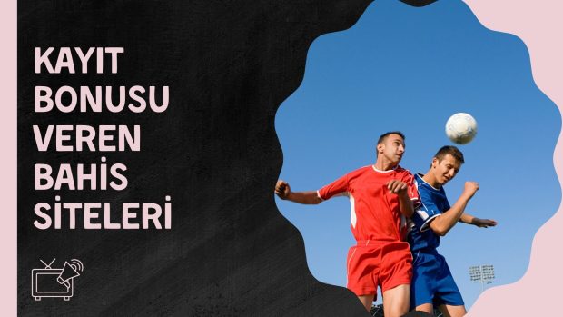 Kayıt Bonusu Veren Bahis Siteleri